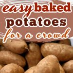 Baked Potatoes for a Crowd - Creative Homemaking