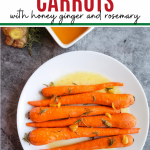 Rosemary Honey Ginger Glazed Carrots - Hug For Your Belly