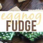 Eggnog Fudge – Like Mother, Like Daughter