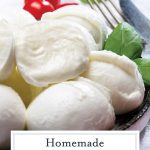 Homemade Mozzarella Cheese - It's Just That Easy!