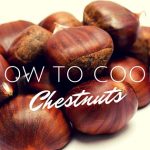 Pantry Raid: How to Cook Chestnuts - The Culinary Exchange