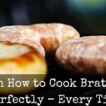 How To Cook Bratwurst Perfectly And Some Recipes To Try - MerchDope