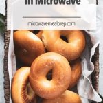 How to Defrost Bagel in Microwave – Microwave Meal Prep