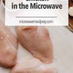 How to Defrost Chicken in Microwave – Microwave Meal Prep