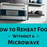 How to Survive Without a Microwave - Delishably