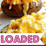 Loaded Twice-Baked Potatoes -