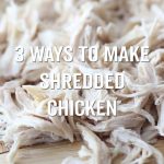 Shredded Chicken–Cooking With Chicken Breasts and Thighs | Donna Reish