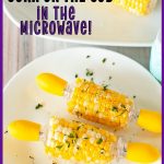 Corn on the Cob in the Microwave - Perfect Corn on the Cob in 2 Miunutes!