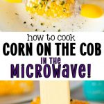 Corn on the Cob in the Microwave - Perfect Corn on the Cob in 2 Miunutes!