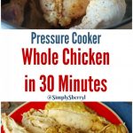 Pressure Cooker Whole Chicken | Simply Sherryl