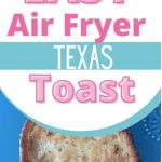 Air Fryer Texas Toast - The Kitchen Chair