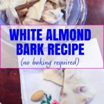 White Almond Bark (A Super Easy Recipe With No Baking Required) -  Entertaining Diva Recipes @ From House To Home