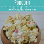 White Chocolate Popcorn with Sprinkles ~ Creative Southern Home