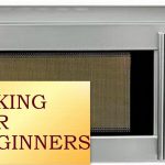How To Use A Convection Microwave | Convection oven cooking, Convection oven  recipes, Baking for beginners