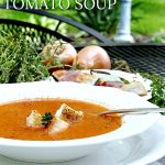 Garden Fresh Tomato Soup | Grateful Prayer | Thankful Heart