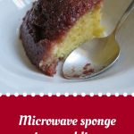 Quick and simple recipe for microwave sponge pudding with jam or golden  syrup topping. | Microwave recipes dessert, Quick puddings, Easy puddings
