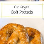 Easy Air Fryer Soft Pretzels - Simple At Home Recipes