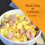 Ham Egg and Cheese Breakfast Scramble ~ El's Kitchen Comforts