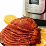 Instant Pot Honey-Orange Glazed Ham - Crunchy Creamy Sweet