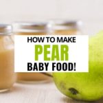How to Make Pear Baby Food - Keep Calm And Mommy On