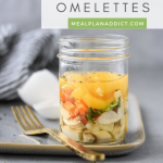 Prep Ahead Mason Jar Omelettes - 4 Ideas! - Meal Plan Addict