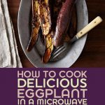 How To Microwave Eggplant That Actually Tastes Delicious