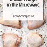 How To Defrost Chicken Thigh In Microwave – Microwave Meal Prep