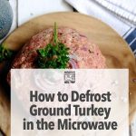 How to Defrost Ground Turkey in Microwave – Microwave Meal Prep