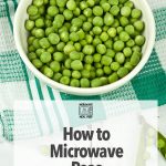 How To Microwave Peas – Microwave Meal Prep