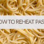 How to Reheat Pasta Leftovers - The Culinary Exchange