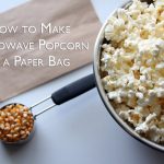 Paper Bag Popcorn in the Microwave | Food&Fabric