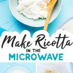 Microwave Ricotta Cheese Recipe (5 Minutes to Make)
