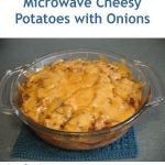Microwave Cheesy Potatoes with Onions | Cheesy potatoes, Cheesy potatoes  easy, Microwave recipes