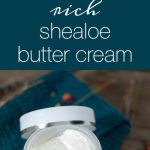 Rich Shealoe Butter Cream - Humblebee & Me