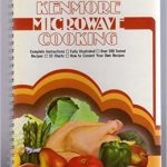 KENMORE MICROWAVE COOKING: COMPLETE INSTRUCTIONS - FULLY ILLUSTRATED - OVER  200 TESTED RECIPES - 33 CHARTS - HOW TO CONVERT YOUR OWN RECIPES: ELLYN  POLSHEK, WALTER STORCK: Amazon.com: Books