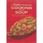 Cooking with Soup: A Campbell Cookbook by Campbell Soup Company