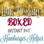 How to make Instant Pot Boxed Hamburger Helper