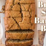 Brown Sugar Banana Bread - girl. Inspired.