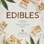 Edibles: Small Bites for the Modern Cannabis Kitchen (Weed-Infused Treats,  Cannabis Cookbook, Sweet and Savory Cannabis Recipes): Hua, Stephanie,  Carroll, Coreen, Xiao, Linda: 9781452170442: Amazon.com: Books