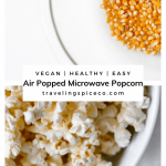 Air-Popped Microwave Popcorn - The Traveling Spice