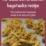 2-Ingredient, no-bake butterscotch haystacks recipe - Families With Grace