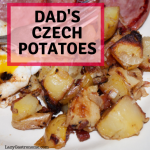 Dad's Czech Potatoes - The Lazy GastronomeThe Lazy Gastronome