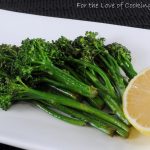 Lemon and Garlic Broccolini | For the Love of Cooking