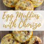 Egg Muffins with Chorizo - Meg's Everyday Indulgence