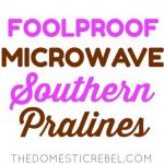 Foolproof Microwave Southern Pralines | The Domestic Rebel