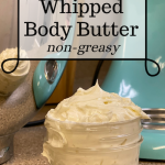 Homemade Whipped Body Butter (non-greasy!) • The Crunchy Ginger