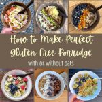 How to Make Gluten Free Porridge – A Complete Guide (with or without oats)