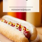 How to Microwave Hot Dogs – Microwave Meal Prep