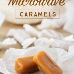 Creamy Microwave Caramels Recipe - Creations by Kara