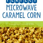 Perfect Microwave Caramel Corn